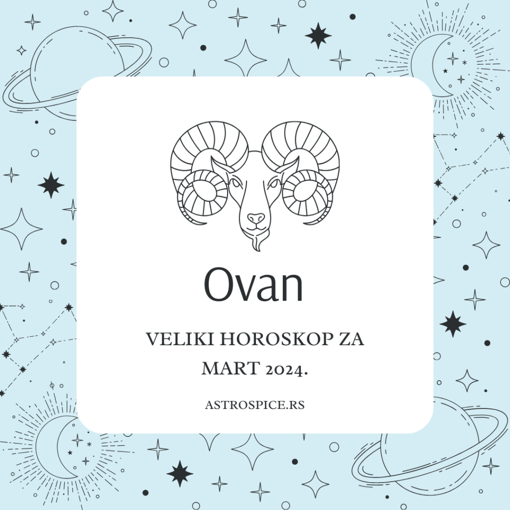 Ovan Horoskop Za Mart 2024 Astro Spice