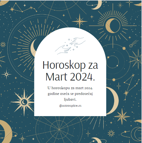 Horoskop za Mart 2024. Astro Spice